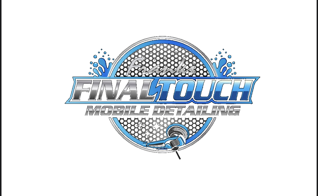 Frank's Final Touch Mobile Detailing, Fully Licensed and Insured